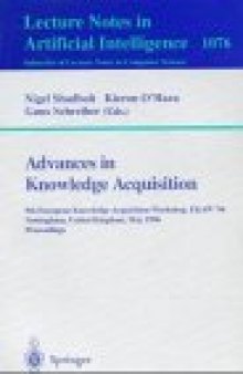 Advances in Knowledge Acquisition: 9th European Knowledge Acquisition Workshop, EKAW '96 Nottingham, United Kingdom, May 14–17, 1996 Proceedings