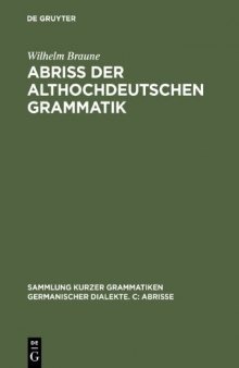Abriß der althochdeutschen Grammatik: Mit Berücksichtigung des Altsächsischen