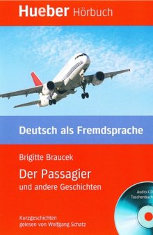 Lesehefte Deutsch als Fremdsprache - Niveaustufe B1: Der Passagier und andere Geschichten