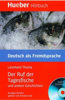 Lesehefte Deutsch als Fremdsprache - Niveaustufe B1: Der Ruf der Tagesfische und andere Geschichten: Kurzgeschichten