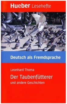Lesehefte Deutsch als Fremdsprache - Niveaustufe B1: Der Taubenfütterer und andere Geschichten. Buch