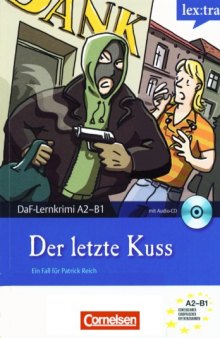 Lextra - Deutsch als Fremdsprache - DaF-Lernkrimis A2 B1: Ein Fall für Patrick Reich: Der letzte Kuss: Krimi-Lektüre mit Hörbuch