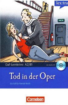 Lextra - Deutsch als Fremdsprache - DaF-Lernkrimis A2 B1: Ein Fall für Patrick Reich: Tod in der Oper: Krimi-Lektüre