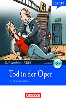 Lextra - Deutsch als Fremdsprache - DaF-Lernkrimis A2 B1: Ein Fall für Patrick Reich: Tod in der Oper: Krimi-Lektüre mit Hörbuch  