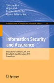 Information Security and Assurance: International Conference, ISA 2011, Brno, Czech Republic, August 15-17, 2011. Proceedings