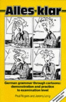 Alles klar: german grammar through cartoons, demonstration and practice to examination level  