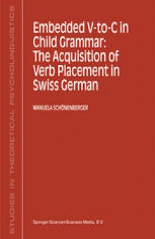Embedded V-To-C in Child Grammar: The Acquisition of Verb Placement in Swiss German