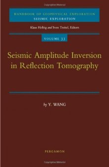 Seismic Amplitude Inversion in Reflection Tomography (Handbook of Geophysical Exploration: Seismic Exploration) (Vol 33)