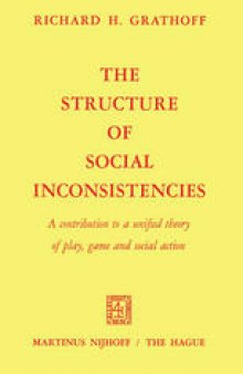 The Structure of Social Inconsistencies: A contribution to a unified theory of play, game, and social action