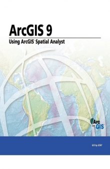 Using ArcGIS Spatial Analyst: ArcGIS 9