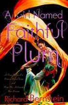 A girl named Faithful Plum : the true story of a dancer from China and how she achieved her dream