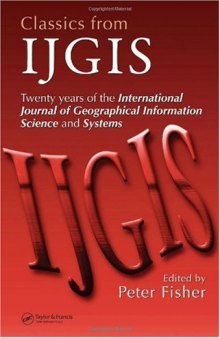 Classics from IJGIS: Twenty years of the International Journal of Geographical Information Science and Systems
