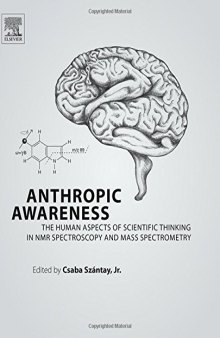 Anthropic awareness : the human aspects of scientific thinking in NMR spectroscopy and mass spectrometry