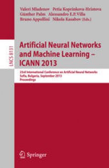 Artificial Neural Networks and Machine Learning – ICANN 2013: 23rd International Conference on Artificial Neural Networks Sofia, Bulgaria, September 10-13, 2013. Proceedings