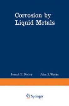 Corrosion by Liquid Metals: Proceedings of the Sessions on Corrosion by Liquid Metals of the 1969 Fall Meeting of the Metallurgical Society of AIME, October 13–16, 1969, Philadelphia, Pennsylvania