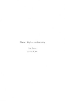 Abstract Algebra done Concretely [lecture notes]