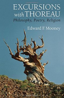 Excursions with Thoreau : philosophy, poetry, religion