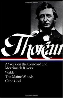 Henry David Thoreau : A Week on the Concord and Merrimack Rivers   Walden; Or, Life in the Woods   The Maine Woods   Cape Cod (Library of America)