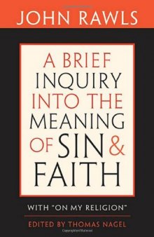A Brief Inquiry into the Meaning of Sin and Faith: With 'On My Religion'