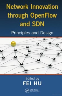 Network Innovation through OpenFlow and SDN  Principles and Design