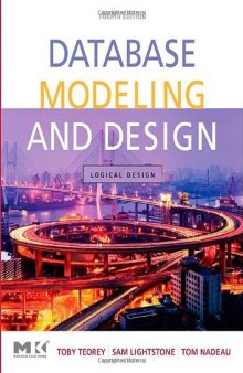 Database Modeling and Design: Logical Design, 4th Edition (The Morgan Kaufmann Series in Data Management Systems)