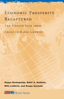 Economic Prosperity Recaptured: The Finnish Path from Crisis to Rapid Growth (CESifo Book Series)