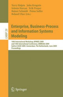 Enterprise, Business-Process and Information Systems Modeling: 10th International Workshop, BPMDS 2009, and 14th International Conference, EMMSAD 2009, held at CAiSE 2009, Amsterdam, The Netherlands, June 8-9, 2009. Proceedings
