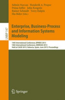 Enterprise, Business-Process and Information Systems Modeling: 14th International Conference, BPMDS 2013, 18th International Conference, EMMSAD 2013, Held at CAiSE 2013, Valencia, Spain, June 17-18, 2013. Proceedings