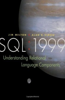 SQL: 1999 - Understanding Relational Language Components (The Morgan Kaufmann Series in Data Management Systems)