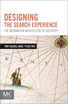 Designing the Search Experience  The Information Architecture of Discovery