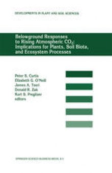 Belowground Responses to Rising Atmospheric CO2: Implications for Plants, Soil Biota, and Ecosystem Processes: Proceedings of a workshop held at the University of Michigan Biological Station, Pellston, Michigan, USA, May 29–June 2, 1993