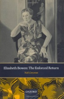 Elizabeth Bowen: The Enforced Return