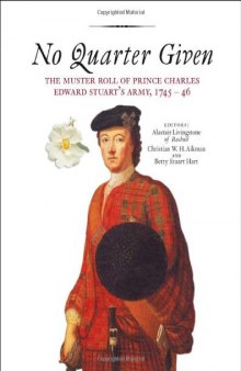 No Quarter Given: The Muster Roll of Prince Charles Edward Stuart's Army, 1745-46