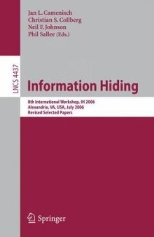 Information Hiding: 8th International Workshop, IH 2006, Alexandria, VA, USA, July 10-12, 2006. Revised Selcted Papers