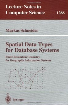 Spatial Data Types for Database Systems: Finite Resolution Geometry for Geographic Information Systems