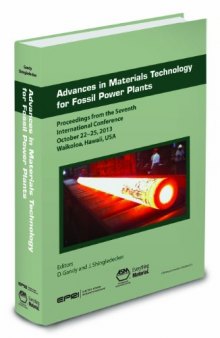 Advances in Materials Technology for Fossil Power Plants: Proceedings from the Seventh International Conference