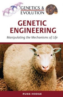 Genetic engineering: manipulating the mechanisms of life