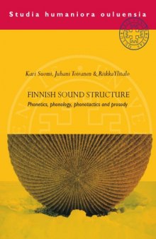 FINNISH SOUND STRUCTURE ( Phonetics, phonology, phonotactics and prosody)