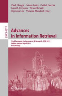 Advances in Information Retrieval: 33rd European Conference on IR Research, ECIR 2011, Dublin, Ireland, April 18-21, 2011. Proceedings