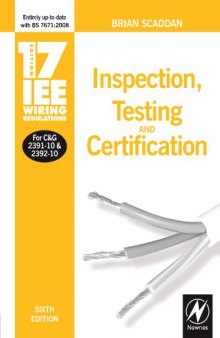 17th Edition IEE Wiring Regulations: Inspection, Testing and Certification, Sixth Edition (IEE Wiring Regulations, 17th edition)