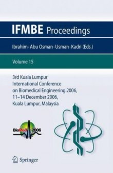 3rd Kuala Lumpur International Conference on Biomedical Engineering 2006: Biomed 2006, 11-14 December 2006, Kuala Lumpur, Malaysia (IFMBE Proceedings)