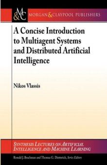 A Concise Introduction to Multiagent Systems and Distributed Artificial Intelligence (Synthesis Lectures on Artificial Intelligence and Machine Learning)