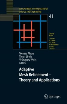 Adaptive Mesh Refinement - Theory and Applications: Proceedings of the Chicago Workshop on Adaptive Mesh Refinement Methods, Sept. 3-5, 2003 (Lecture Notes in Computational Science and Engineering)