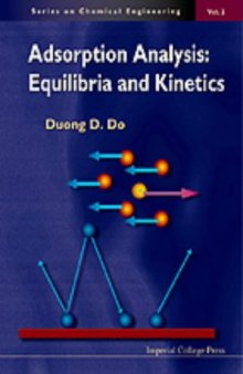 Adsorption analysis: Equilibria and kinetics (Series on Chem. Engineering)