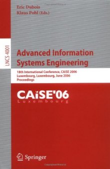 Advanced Information Systems Engineering: 18th International Conference, CAiSE 2006, Luxembourg, Luxembourg, June 5-9, 2006. Proceedings