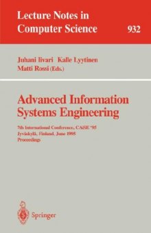 Advanced Information Systems Engineering: 7th International Conference, CAiSE '95 Jyväskylä, Finland, June 12–16, 1995 Proceedings