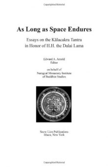 As Long As Space Endures: Essays on the Kalacakra Tantra in Honor of the Dalai Lama