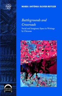 Battlegrounds and Crossroads: Social and Imaginary Space in Writings by Chicanas 
