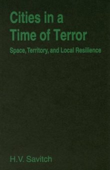 Cities in a Time of Terror: Space, Territory, and Local Resilience (Cities and Contemporary Society)