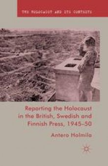 Reporting the Holocaust in the British, Swedish and Finnish Press, 1945–50